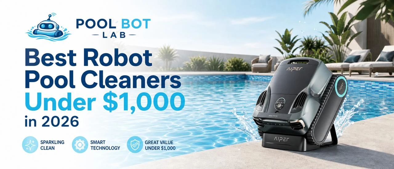 Best Robot Pool Cleaners Under $1,000 2026 – PoolBotLab